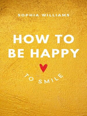 cover image of How to be Happy to Smile